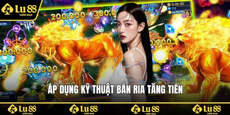 Áp dụng kỹ thuật bắn ria tăng tiến