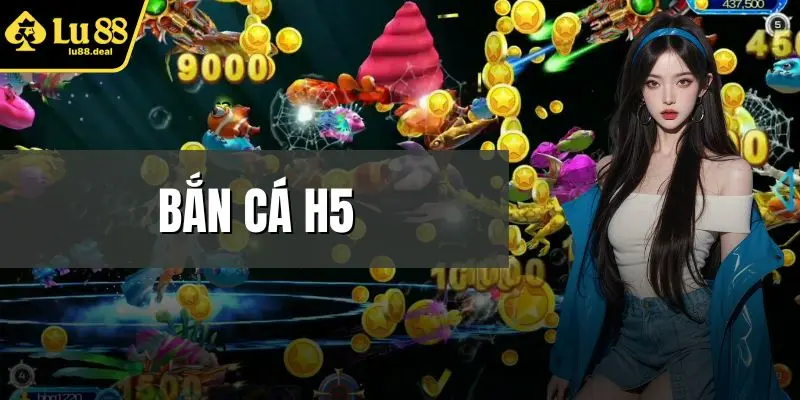 Bắn Cá H5