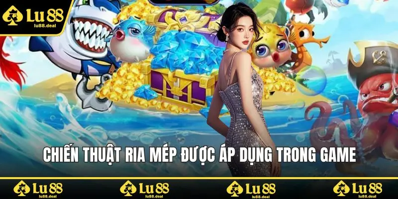 Chiến thuật ria mép được áp dụng trong game