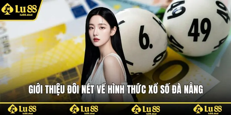 Giới thiệu đôi nét về hình thức xổ số Đà Nẵng
