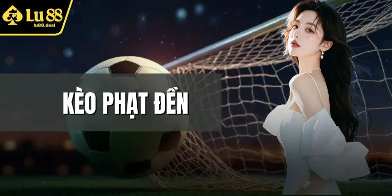Kèo phạt đền