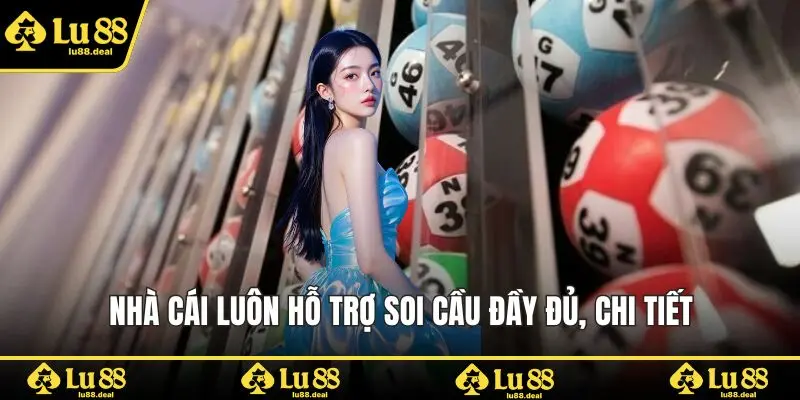 Nhà cái luôn hỗ trợ soi cầu đầy đủ, chi tiết