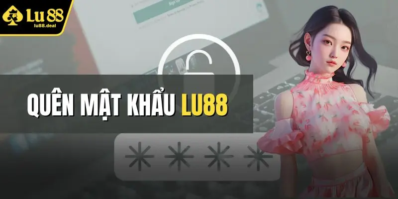 Quên mật khẩu LU88