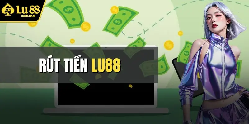 Rút tiền LU88