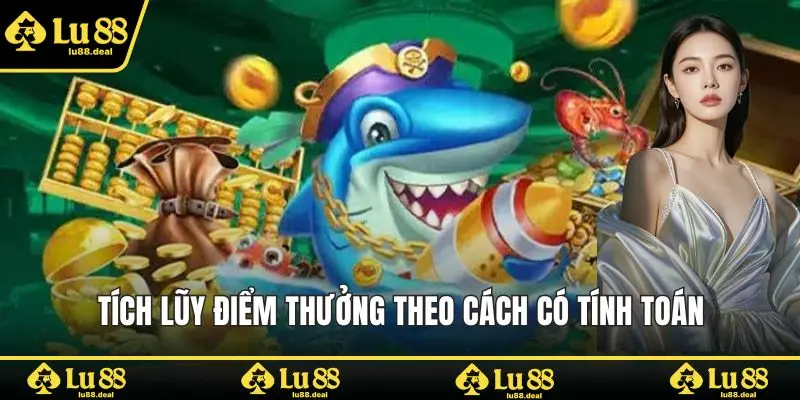 Tích lũy điểm thưởng theo cách có tính toán